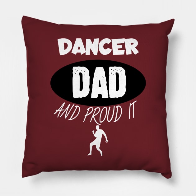 Dancer dad and proud it Pillow by maxcode