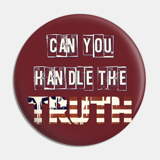 Can You Handle The Truth? Pin by D_AUGUST_ART_53