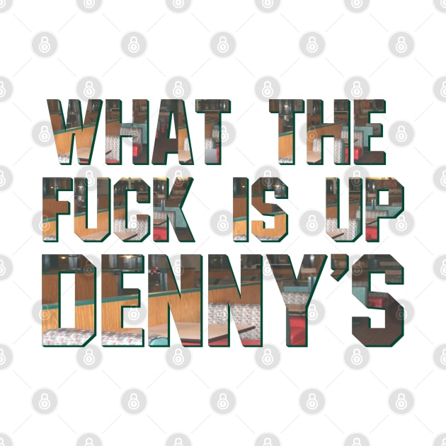 What The F*** Is Up Dennys - Hardcore Show Memorial Show by blueversion