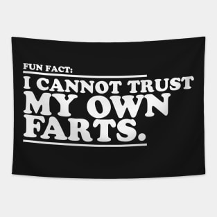 I Cannot Trust My Own Farts Tapestry