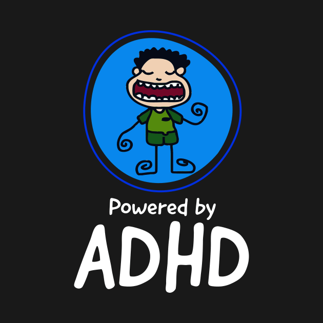 POWERED BY ADHD by Movielovermax