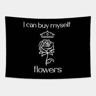 I can buy myself flowers (white) Tapestry