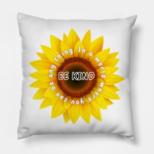 In a world where you can be any thing be kind Shirt, Sunflower Tshirt Pillow