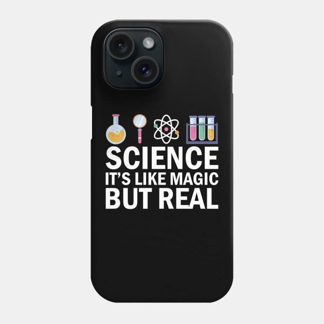 Science It's Like Magic But Real Phone Case by DragonTees