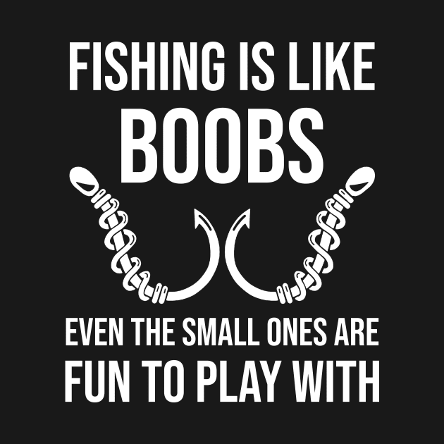 Funny Fishing Is Like Boobs by ashiacornelia173