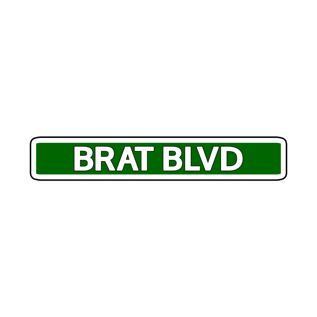 Brat Blvd Street Sign by Mookle