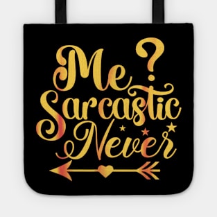 Me Sarcastic Never Tote