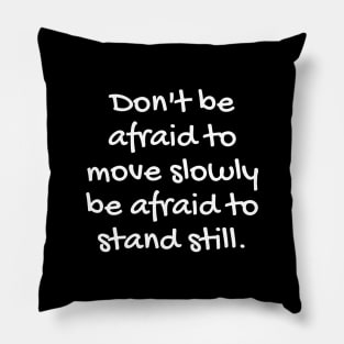 Quote about life - positive quote  - Move Pillow