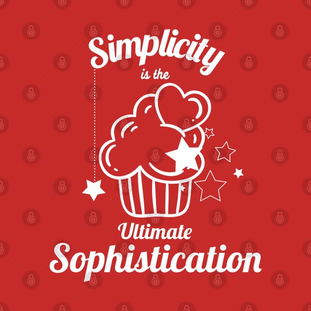 Simplicity Is The Ultimate Sophistication, Cute Cupcake by Kcaand