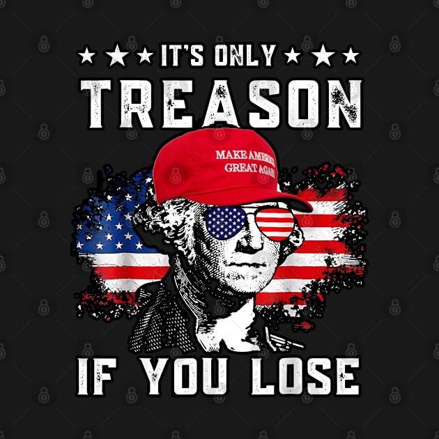 George Washington It's Only Treason If You Lose 4th of July by masterpiecesai