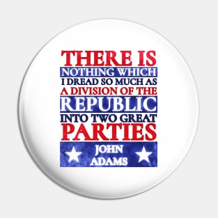 John Adams Quote Two Great Parties Red White Blue Grunge Pin