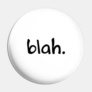 Blah. Pin