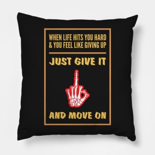 The Middle Finger - Funny Motivational Life Quotes Pillow