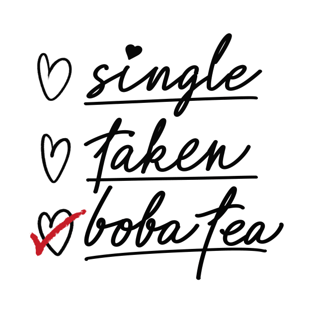 Valentine's Day Status Checklist Shirt, Single Taken Boba Milk Tea by SilverLake