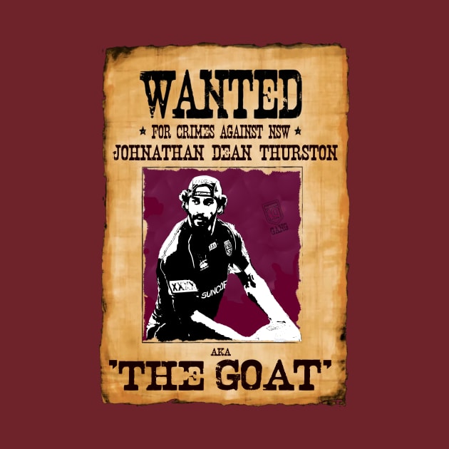 State of Origin - QUEENSLAND - Wanted Poster- JOHANATHAN THURSTON by OG Ballers