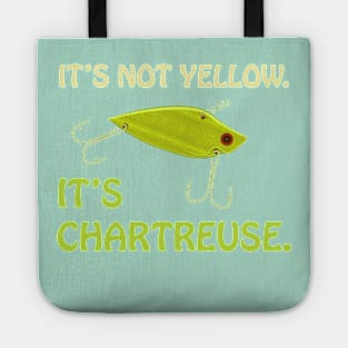 It's Not Yellow. It's Chartreuse. Bass Fishing Lure Tote