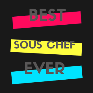 Best Sous Chef Ever T-Shirt