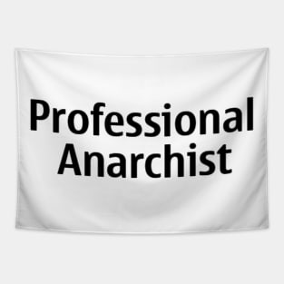 Professional Anarchist - text only Tapestry