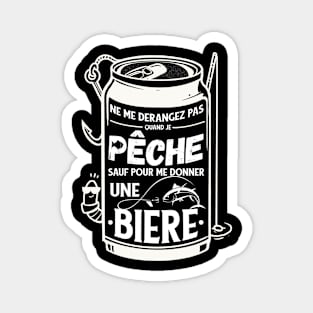 Ne me Dérangez Pas Quand Je pêche sauf pour Bière Pêcheur Magnet