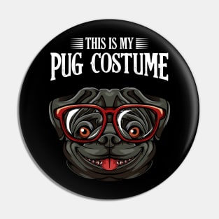 Pug - This Is My Pug Costume - Funny Dogs Pin