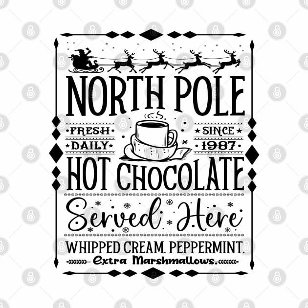 North pole fresh daily since 1987 hot chocolate served here whipped cream peppermint. extra marshmallows by SylwiaArt