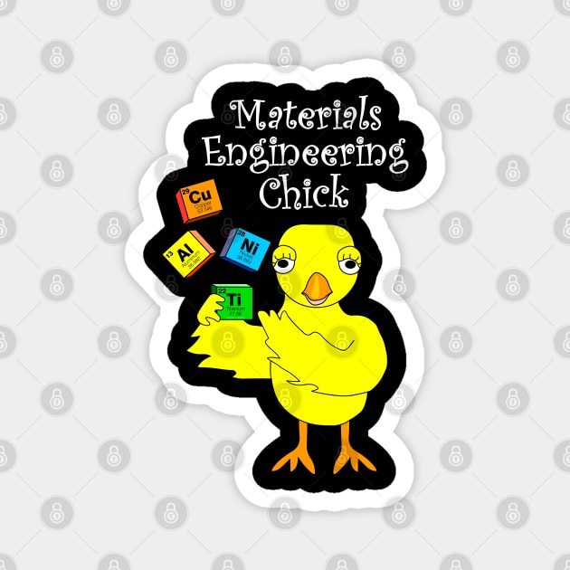 Materials Engineering Chick White Text Magnet by Barthol Graphics