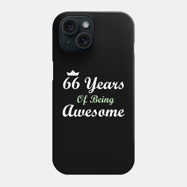 66 Years Of Being Awesome Phone Case by FircKin