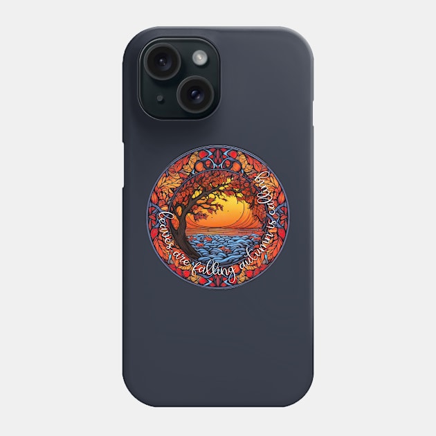 Leaves Are Falling Autumn Is Calling Phone Case by Things2followuhome