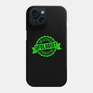 Unlicensed Ufologist Phone Case