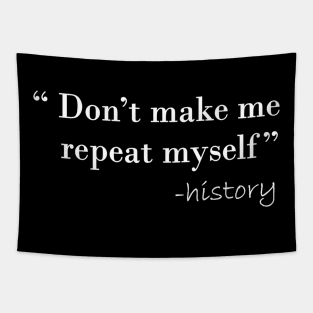 History Funny Quote Tshirt History Teacher Gifts Tapestry