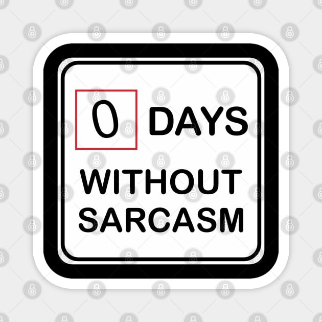 0 Days Without Sarcasm Magnet by PeppermintClover