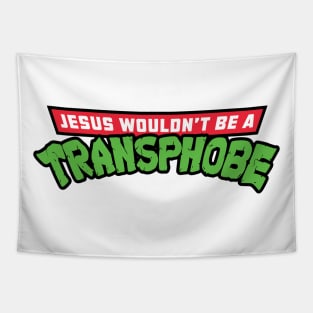 Jesus wouldn't be a transphobe Tapestry