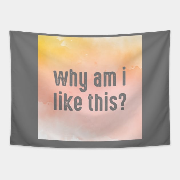 Why Am I Like This Tapestry by Emma Lorraine Aspen