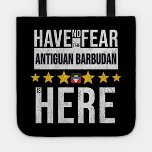 Have No Fear The Antiguan Barbudan Is Here - Gift for Antiguan Barbudan From Antigua And Barbuda Tote