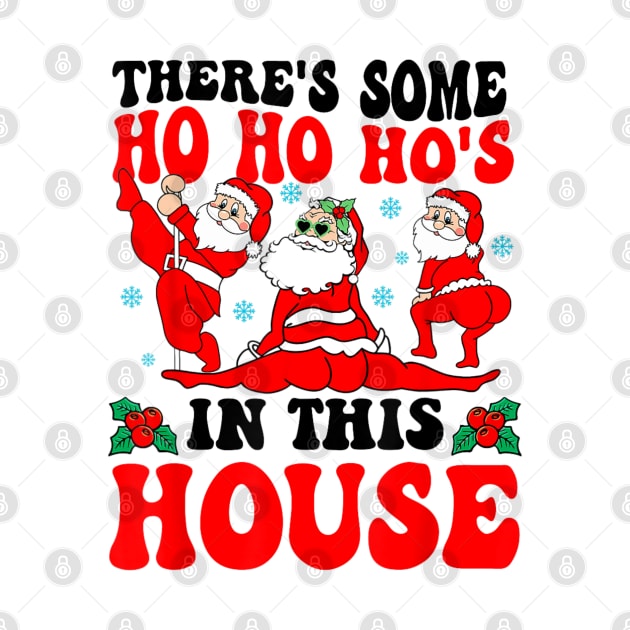 There's Some Ho Ho Hos In This House Christmas Santa Claus by Mitsue Kersting