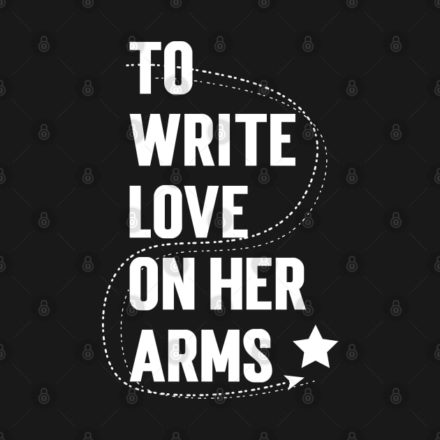 To Write Love On Her Arms by Emma