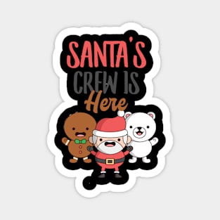 Santa's Crew is here Magnet