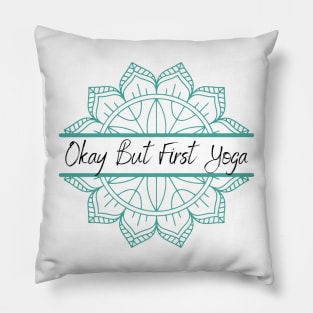 Okay But First Yoga Pillow