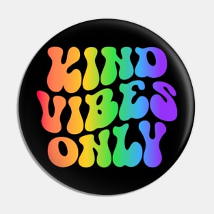 Kind Vibes Only - Colorful Positive Vibes Design Pin