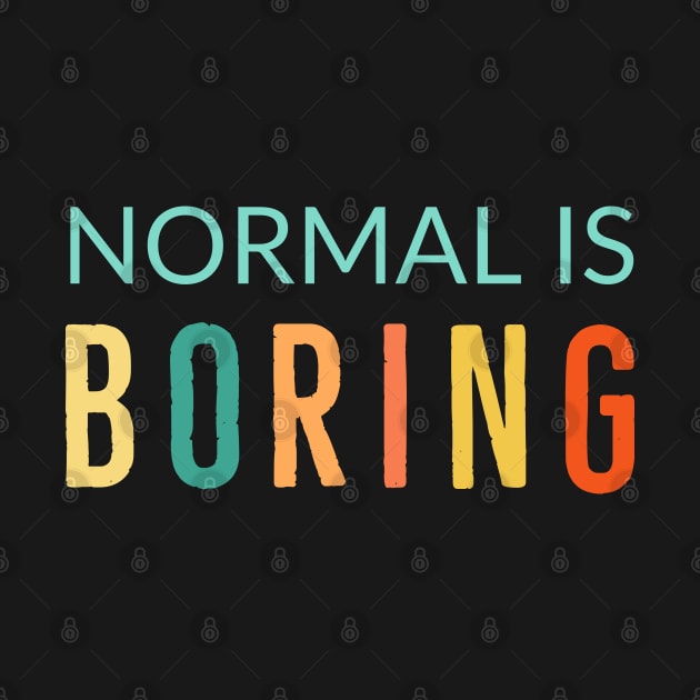 Normal Is Boring by Suzhi Q