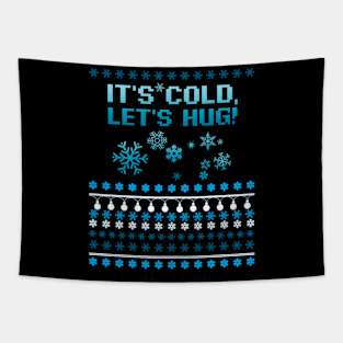 It's Cold Let's Hug Ugly Winter Sweater Tapestry