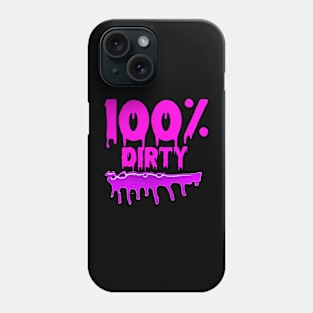 100% DIRTY Phone Case