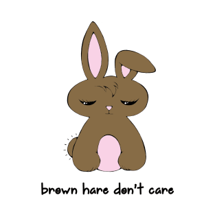 Brown Hare Don't Care - Kawaii Bunny T-Shirt