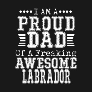 Proud Dad Of An Awesome Labrador T-Shirt