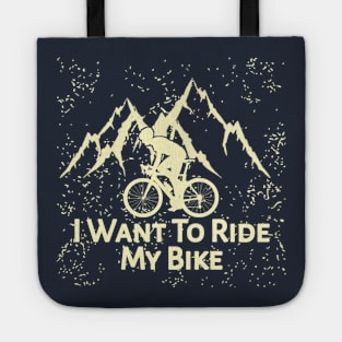 I Want To Ride My Bike Tote