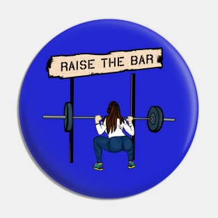 Raise The Bar Pin