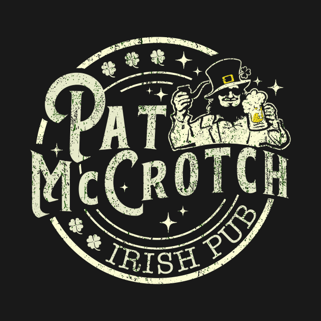 PAT McCROTCH Irish Pub Funny by WestKnightTees