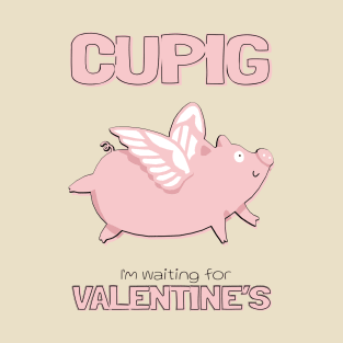 Cute Cupig I'm waiting for Valentine's T-Shirt