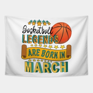 Basketball Legends Are Born In March Tapestry