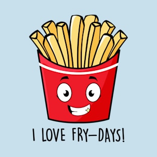 I Love Fry-Days T-Shirt